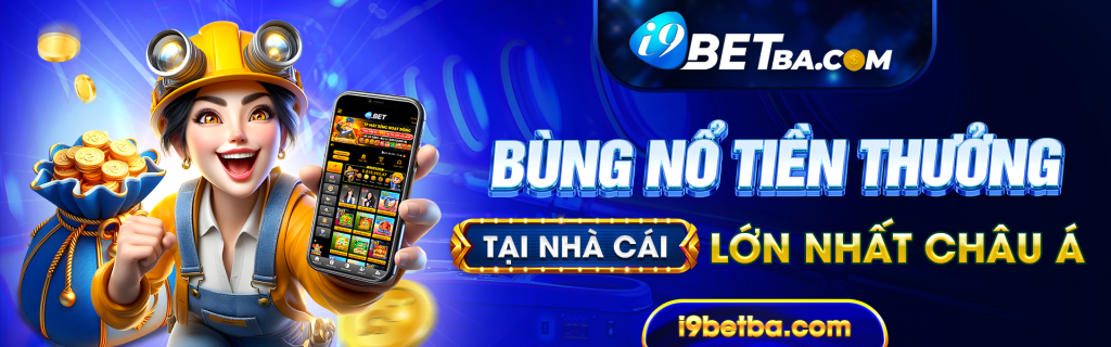 I9Bet bùng nổ tiền thưởng