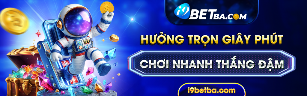 I9Bet chơi nhanh thắng đậm