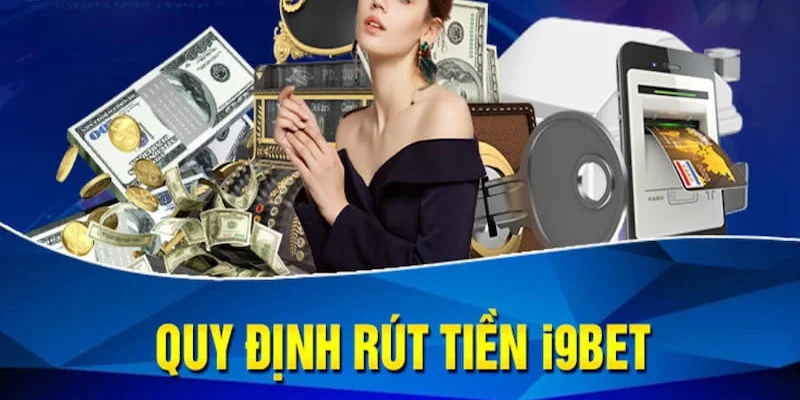 Quy định về thời gian rút tiền 